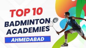 Best Badminton Academies in Ahmedabad