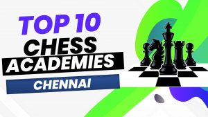 Best Chess Academies in Chennai