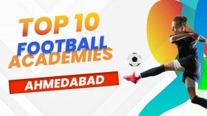Best Football Academies in Ahmedabad